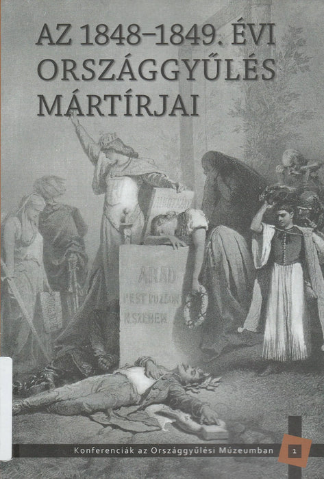 Az 1848 - 1849. évi országgyűlés mártírjai - Oskola Antikvárium