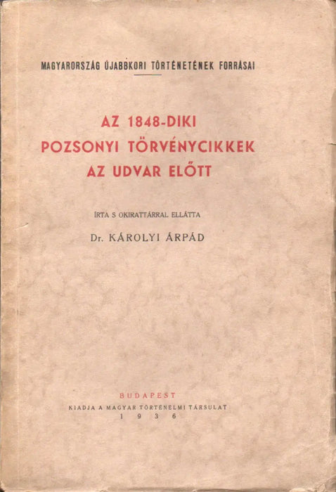 Az 1848 - diki pozsonyi törvénycikkek az udvar előtt - Oskola Antikvárium