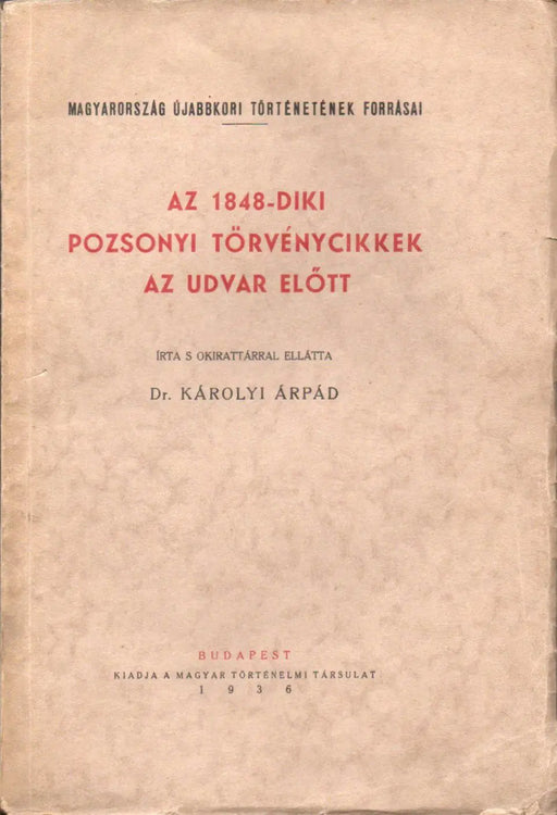 Az 1848 - diki pozsonyi törvénycikkek az udvar előtt - Oskola Antikvárium