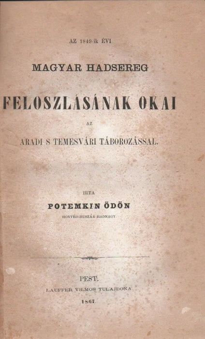 Az 1849 - ik évi magyar hadsereg feloszlásának okai az aradi s temesvári táborozással - Oskola Antikvárium