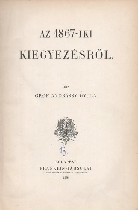 Az 1867 - iki kiegyezésről - Oskola Antikvárium