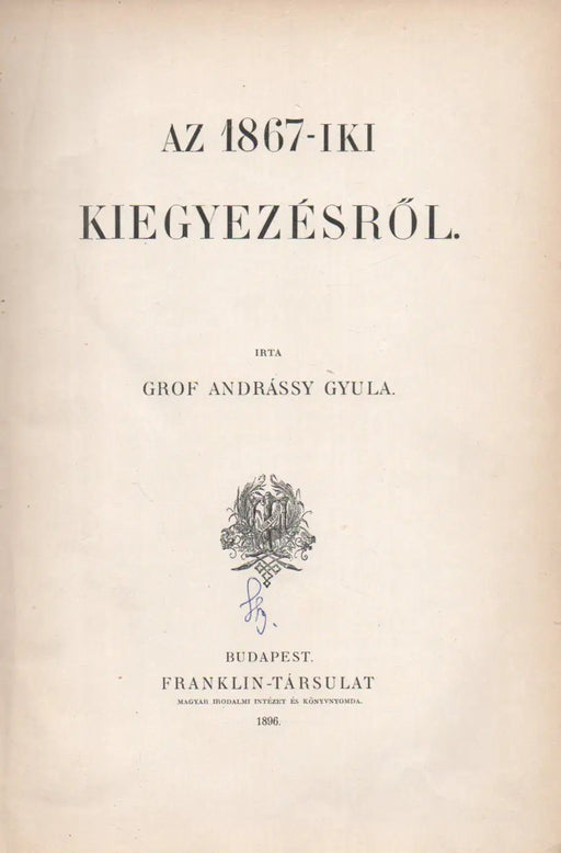 Az 1867 - iki kiegyezésről - Oskola Antikvárium