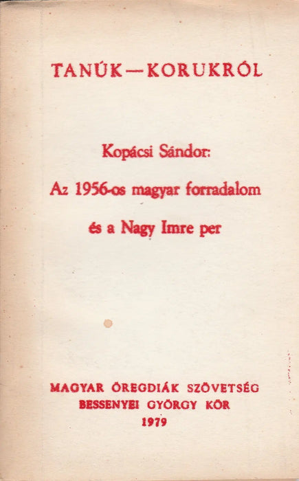 Az 1956 - os magyar forradalom és a Nagy Imre per - Oskola Antikvárium