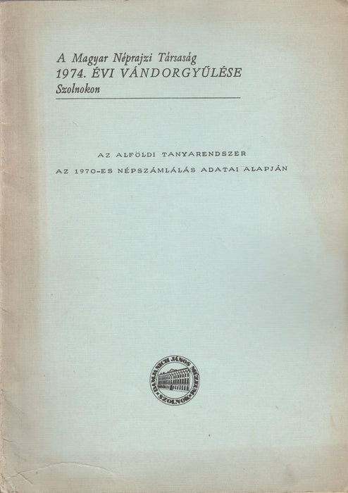 Az alföldi tanyarendszer az 1970 - es népszámlálás adatai alapján - Oskola Antikvárium