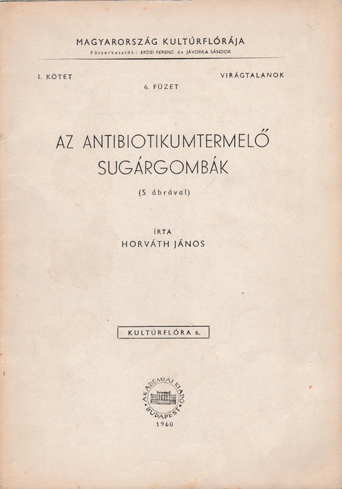 Az antibiotikumtermelő sugárgombák - Oskola Antikvárium