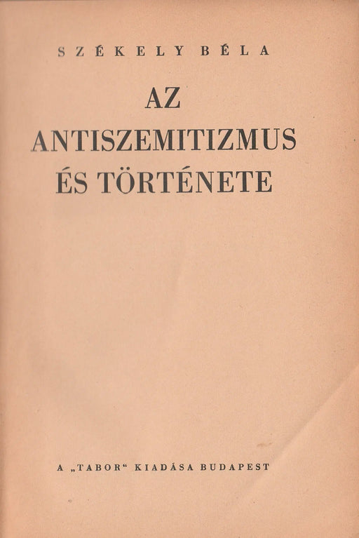 Az antiszemitizmus és története - Oskola Antikvárium