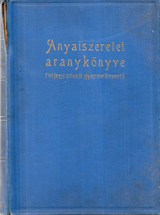 Az anyaiszeretet aranykönyve - Oskola Antikvárium