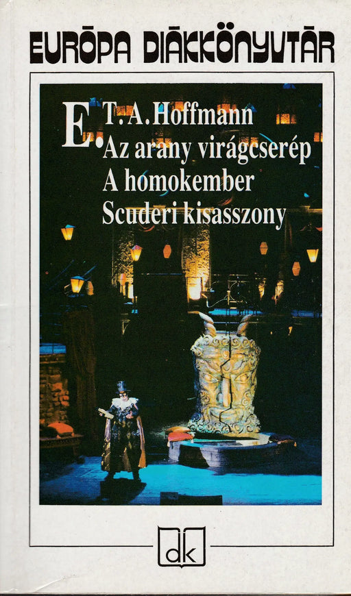 Az arany virágcserép - A homokember - Scuderi kisasszony - Oskola Antikvárium
