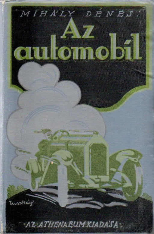 Az automobil, teherautó, motorkerékpár - Oskola Antikvárium