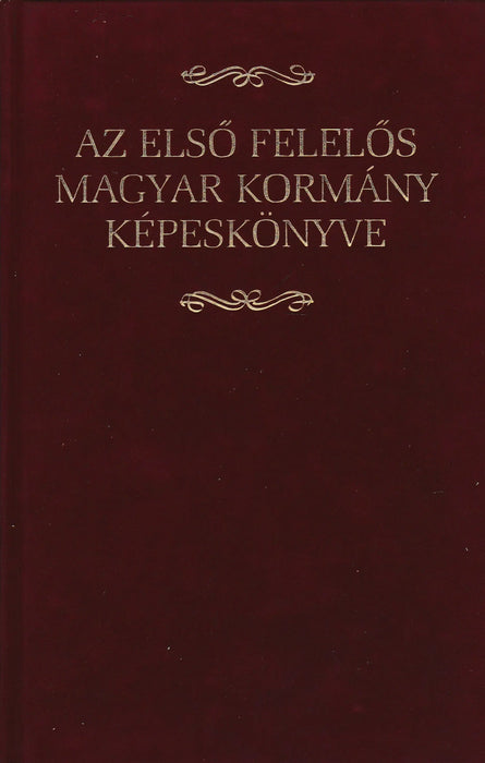 Az első felelős magyar kormány képeskönyve - Oskola Antikvárium