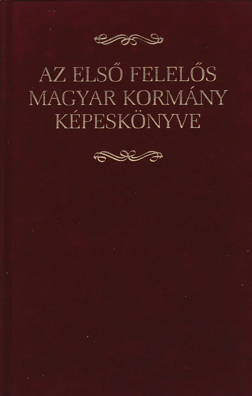 Az első felelős magyar kormány képeskönyve - Oskola Antikvárium