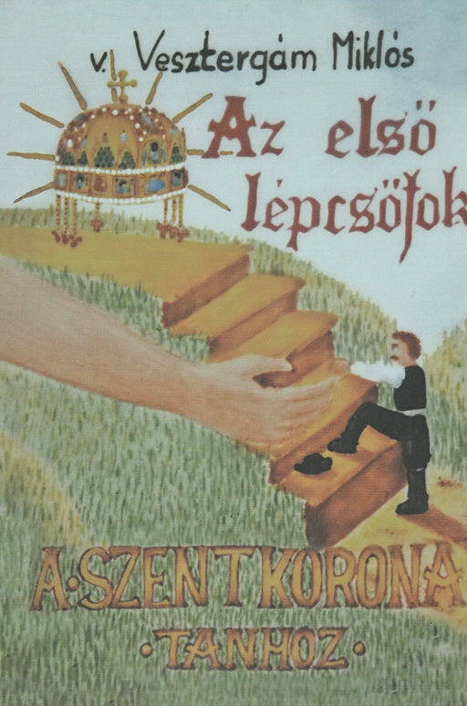 Az első lépcsőfok a Szent Korona - tanhoz - Oskola Antikvárium
