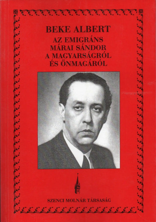 Az emigráns Márai Sándor a magyarságról és önmagáról - Oskola Antikvárium