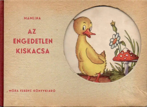 Az engedetlen kiskacsa - Oskola Antikvárium