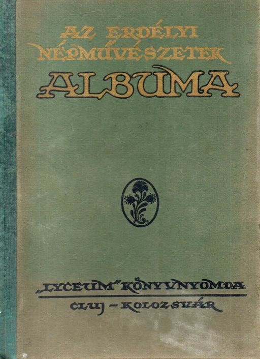 Az erdélyi népművészetek albuma - Magyar népművészet - Oskola Antikvárium