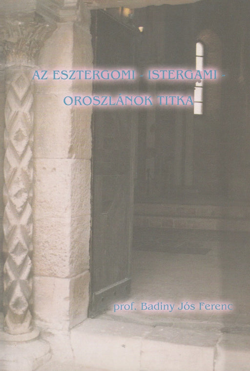 Az esztergomi - istergami - oroszlánok titka - Oskola Antikvárium