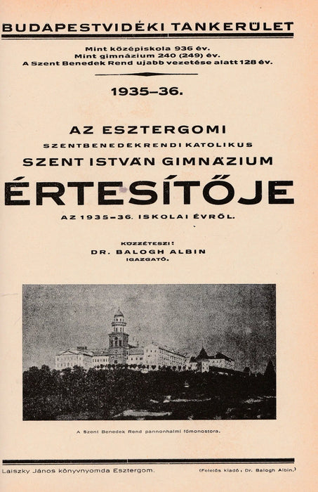 Az esztergomi szentbenedekrendi katolikus Szent István - gimnázium értesítője az 1932 - 36. iskolai évről - Oskola Antikvárium