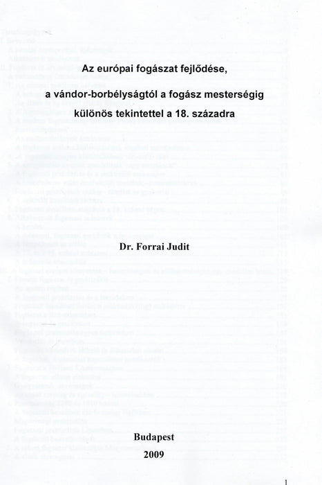 Az európai fogászat fejlődése, a vándor - borbélyságtól a fogász mesterségig különös tekintettel a 18. századra - Oskola Antikvárium