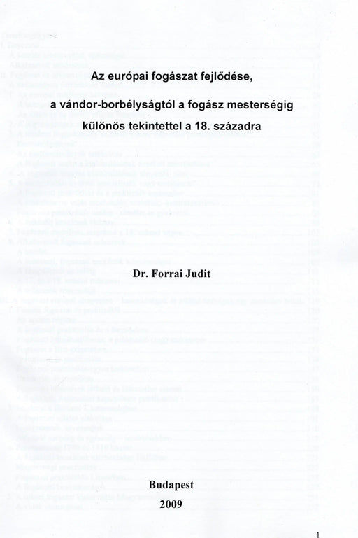 Az európai fogászat fejlődése, a vándor - borbélyságtól a fogász mesterségig különös tekintettel a 18. századra - Oskola Antikvárium