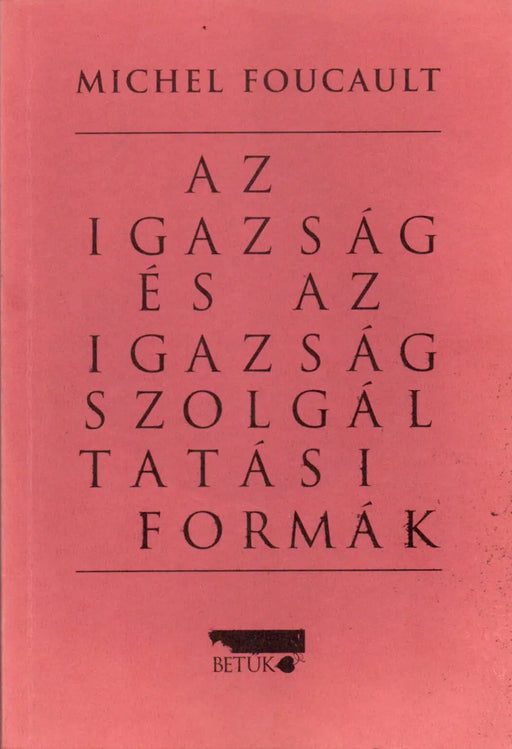 Az igazság és az igazságszolgáltatási formák - Oskola Antikvárium