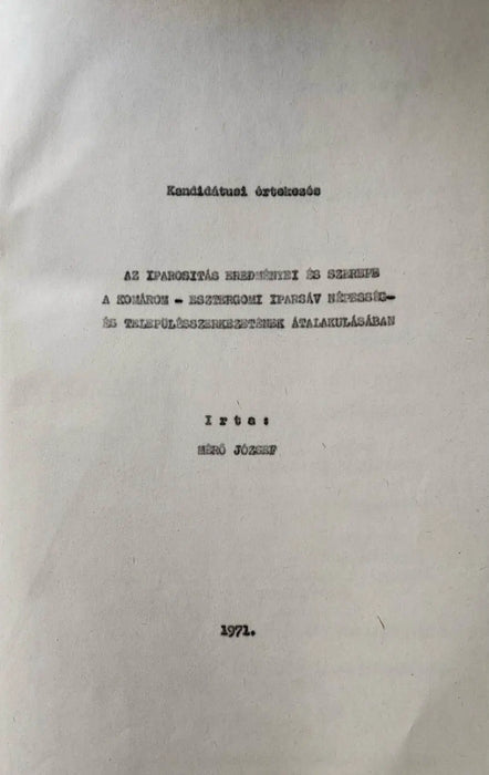 Az iparosítás eredményei és szerepe a komárom - esztergomi iparsáv népesség - és településszerkezetének átalakulásában - Oskola Antikvárium