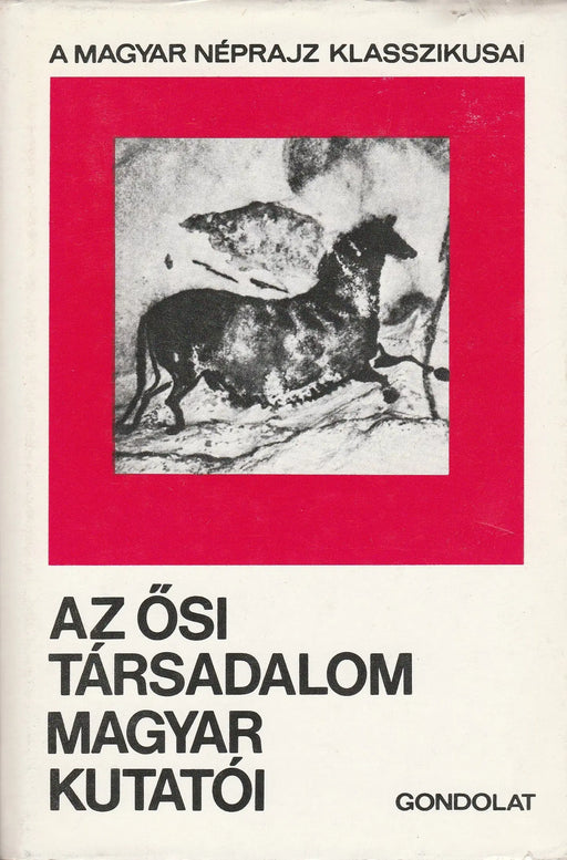 Az ősi társadalom magyar kutatói - Oskola Antikvárium