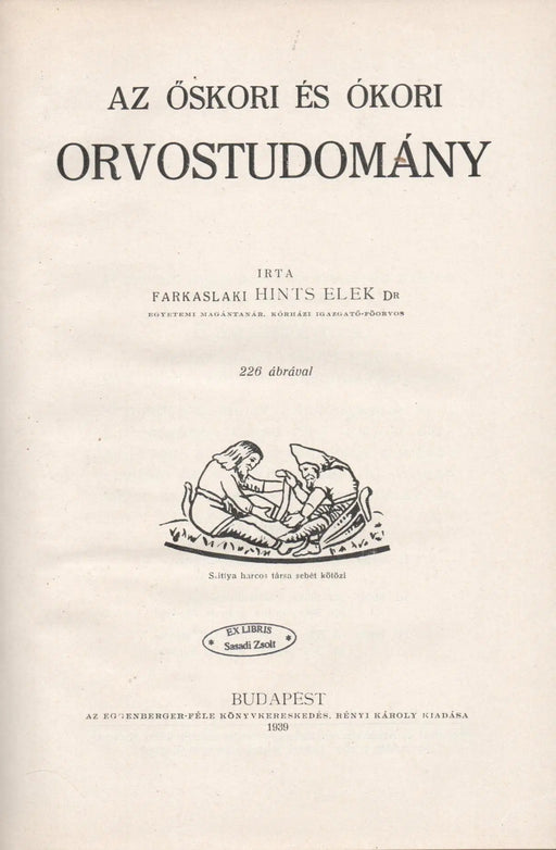 Az őskori és ókori orvostudomány/A középkori orvostudomány I - II. - Oskola Antikvárium