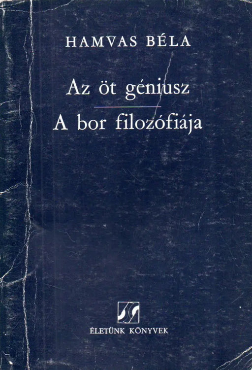 Az öt géniusz - A bor filozófiája - Oskola Antikvárium