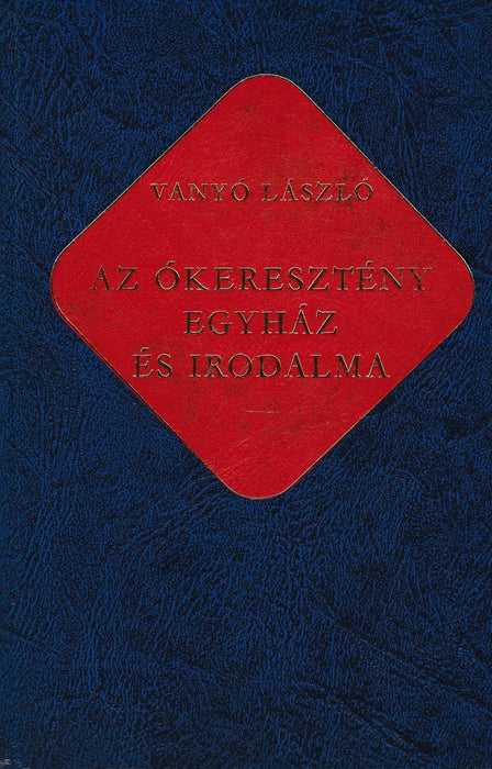 Az ókeresztény egyház és irodalma - Oskola Antikvárium