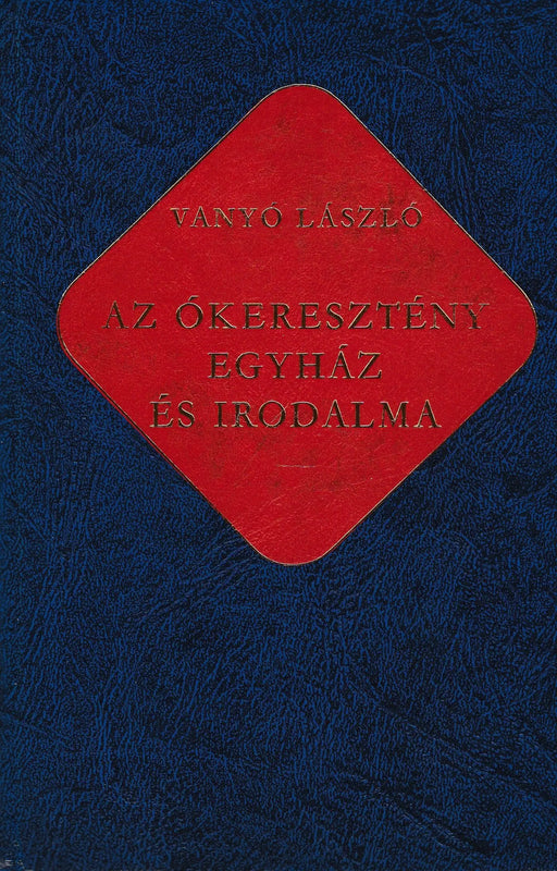 Az ókeresztény egyház és irodalma - Oskola Antikvárium