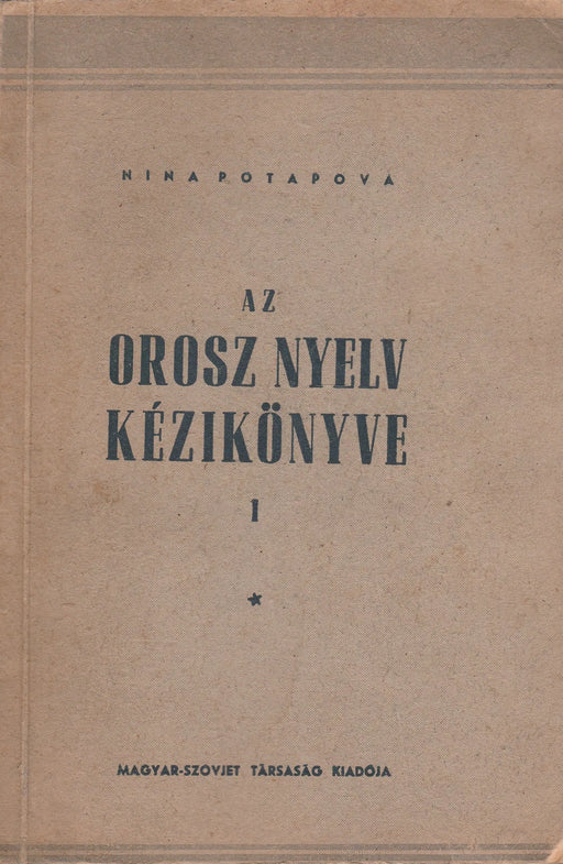 Az orosz nyelv kézikönyve I. - Oskola Antikvárium