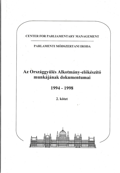 Az Országgyűlés Alkotmány - előkészítő munkájának dokumentumai 1994 - 1998 I - II. - Oskola Antikvárium