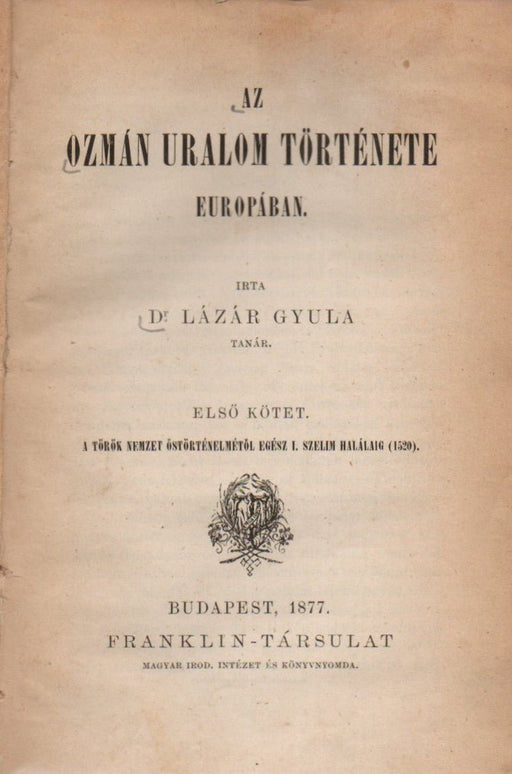 Az ozmán uralom története Európában I - II. - Oskola Antikvárium