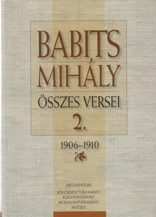 Babits Mihály összes versei II. - Kritikai kiadás - Oskola Antikvárium