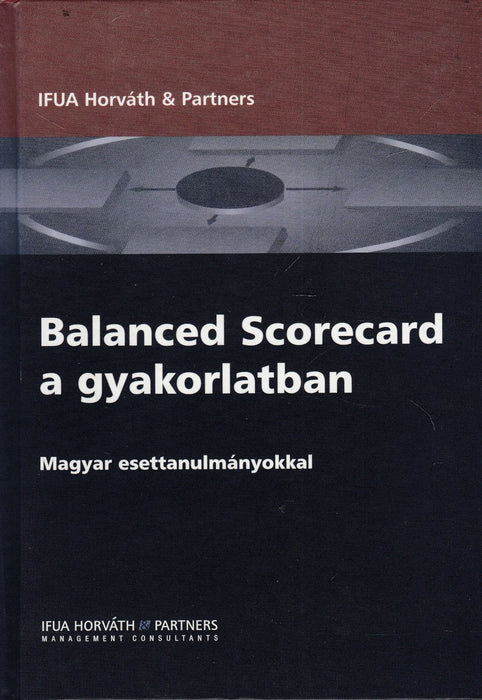 Balanced Scorecard a gyakorlatban - Oskola Antikvárium