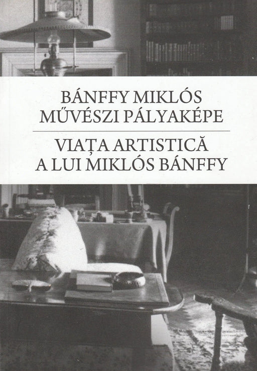 Bánffy Miklós művészi pályaképe - Viaţa artistică a lui Miklós Bánffy - Oskola Antikvárium