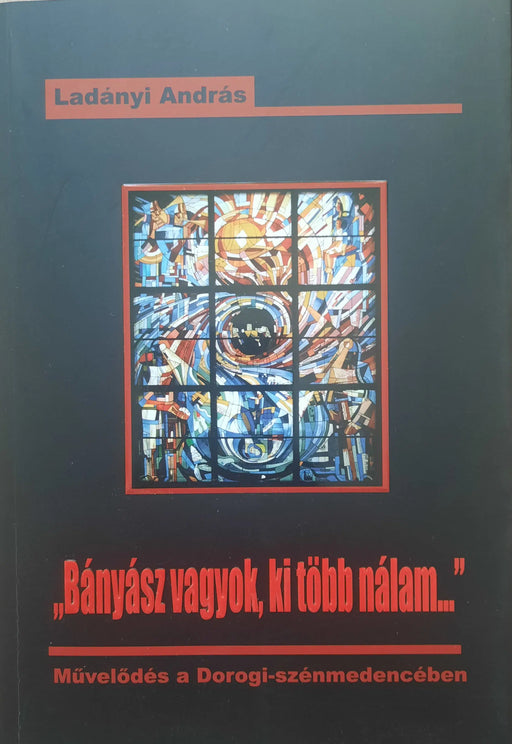 "Bányász vagyok, ki több nálam..." - Oskola Antikvárium