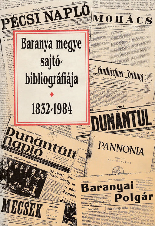 Baranya megye sajtóbibliográfiája - Oskola Antikvárium