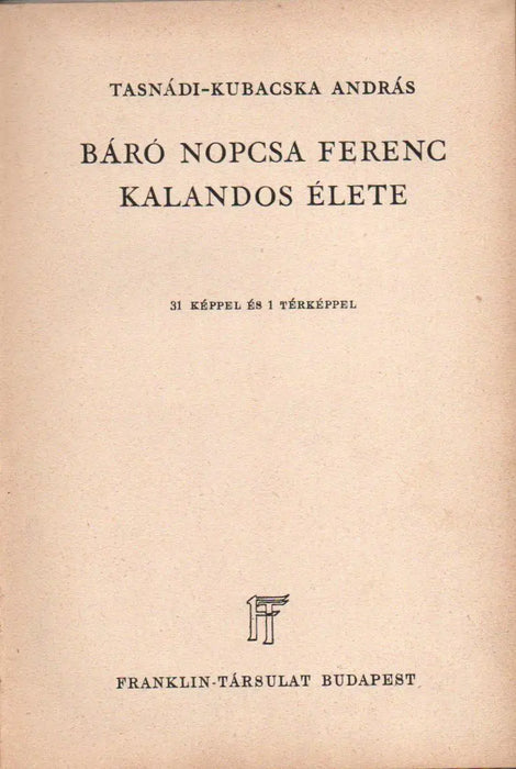 Báró Nopcsa Ferenc kalandos élete - Oskola Antikvárium