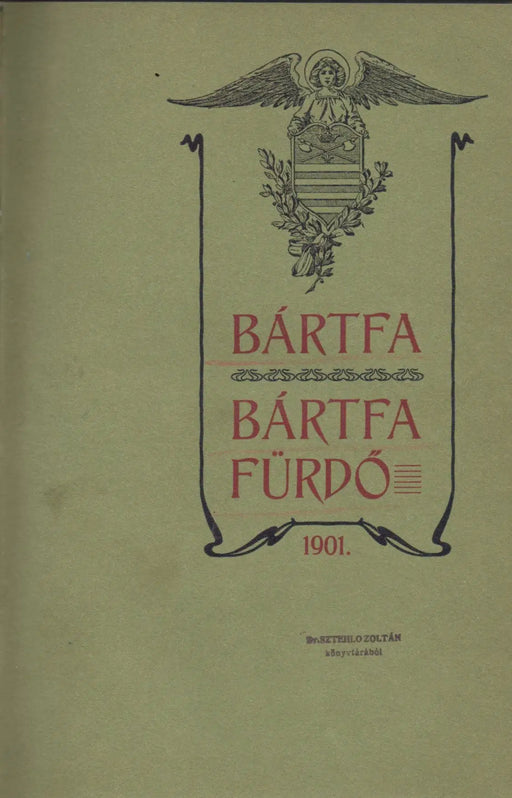 Bártfa szab. kir. város és Bártfa - gyógyfürdő ismertetése - Oskola Antikvárium