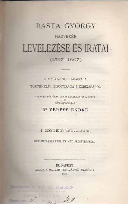 Basta György hadvezér levelezése és iratai (1597 - 1607) I - II. - Oskola Antikvárium