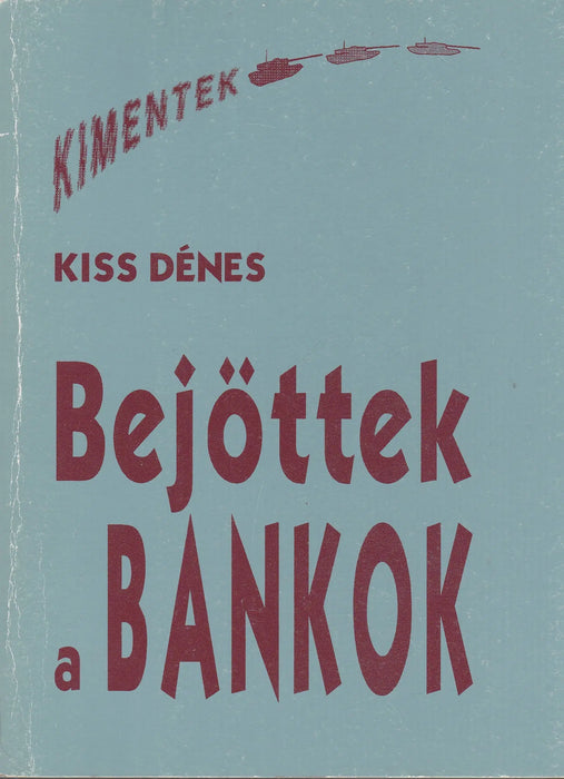 Bejöttek a bankok - Oskola Antikvárium