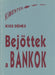 Bejöttek a bankok - Oskola Antikvárium