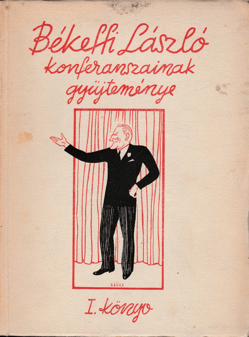 Békeffi László konferanszainak gyűjteménye I. - Oskola Antikvárium