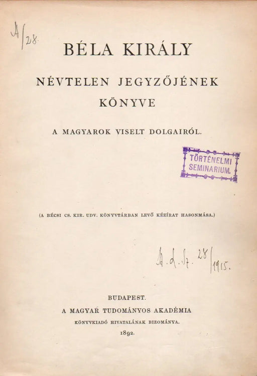 Béla király névtelen jegyzőjének könyve a magyarok viselt dolgairól - Oskola Antikvárium