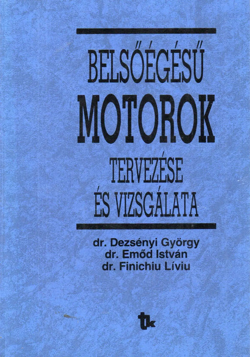 Belsőégésű motorok tervezése és vizsgálata - Oskola Antikvárium