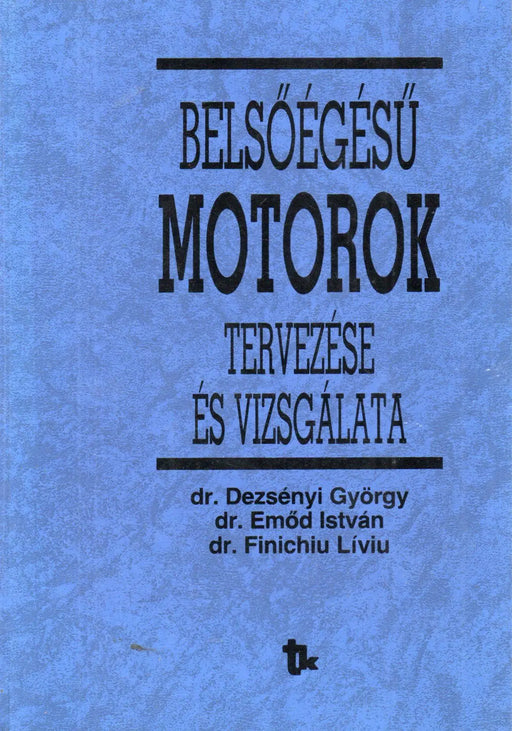 Belsőégésű motorok tervezése és vizsgálata - Oskola Antikvárium