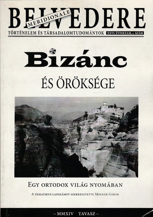 Belvedere Meridionale XXVI. évfolyam 2014 1. szám - Bizánc és öröksége - Oskola Antikvárium