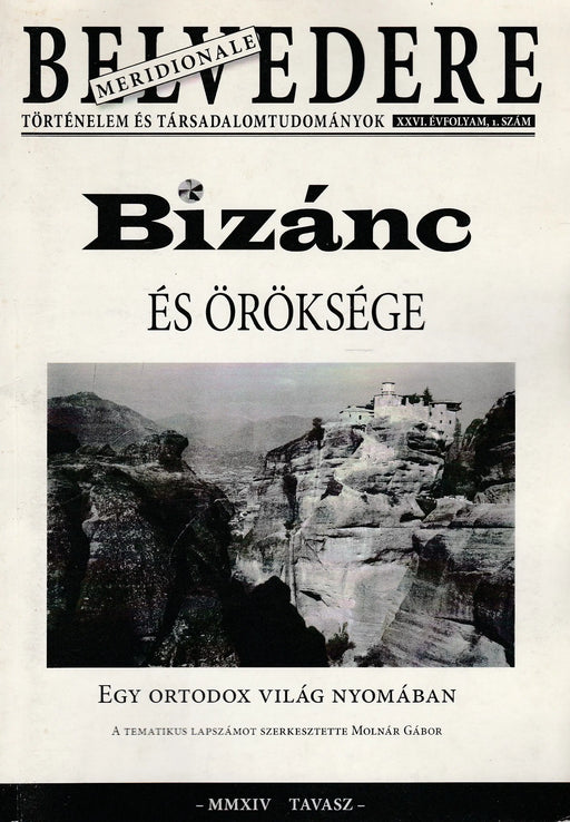 Belvedere Meridionale XXVI. évfolyam 2014 1. szám - Bizánc és öröksége - Oskola Antikvárium