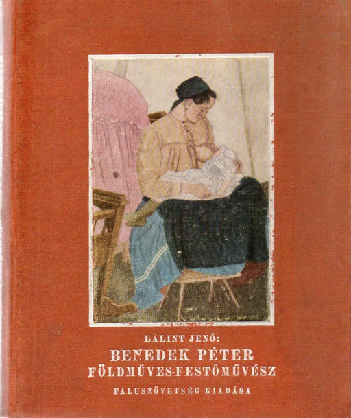 Benedek Péter földműves - festőművész - Oskola Antikvárium